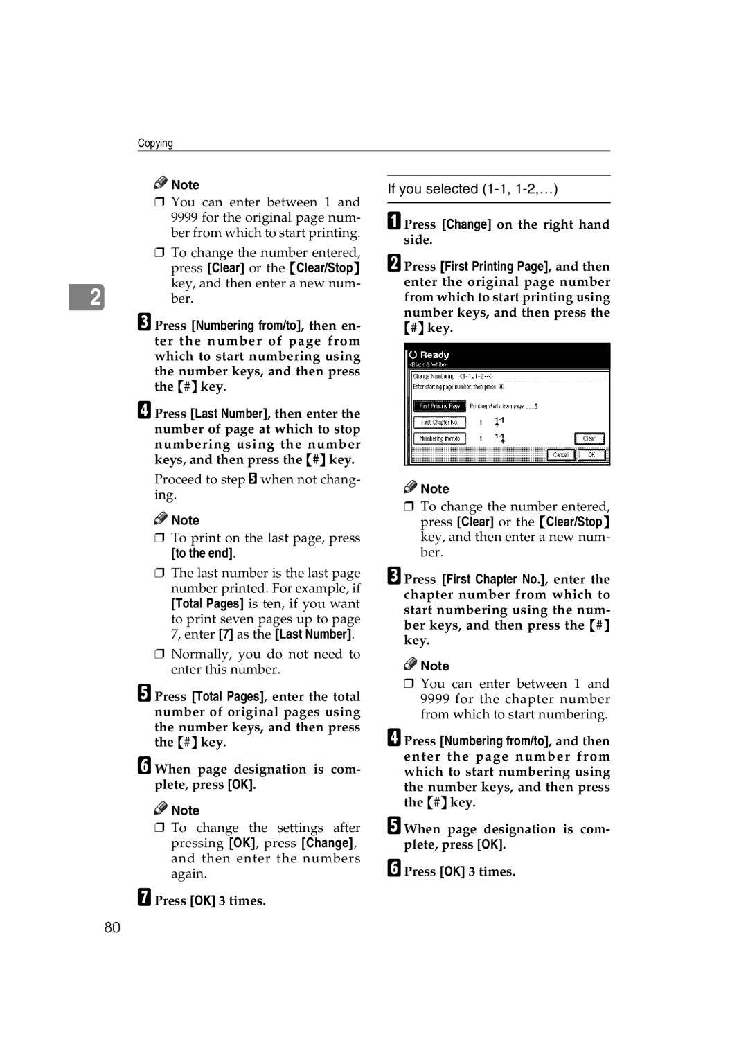 Savin DSc338, LD238c, LD232c, c3224, DSc332, C3828 If you selected 1-1, 1-2,…, To the end, Press Change on the right hand side 