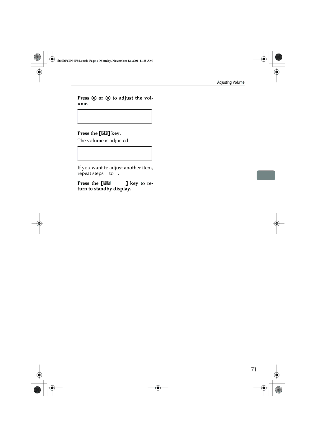 Savin F9103 Press 0 or 1 to adjust the vol- ume Press the OK key, Press the User Tools key to re- turn to standby display 