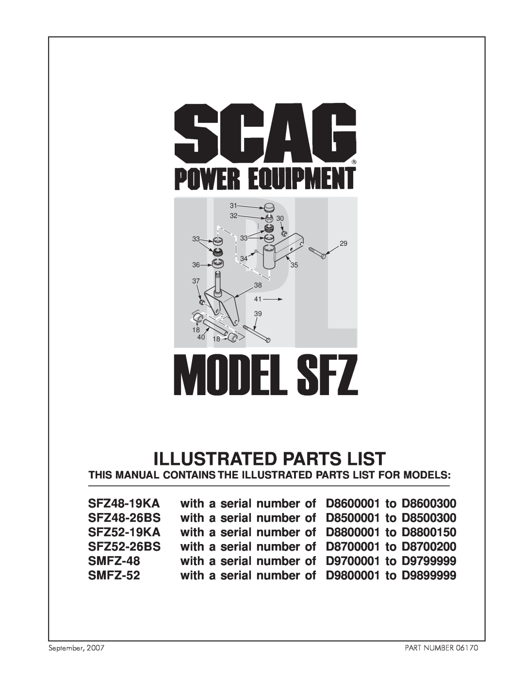 Scag Power Equipment sfz48-26bs, SFZ52-26BS, SMFZ-52, SFZ52-19KA, SMFZ-48 manual I Pl, Model Sfz, Illustrated Parts List 