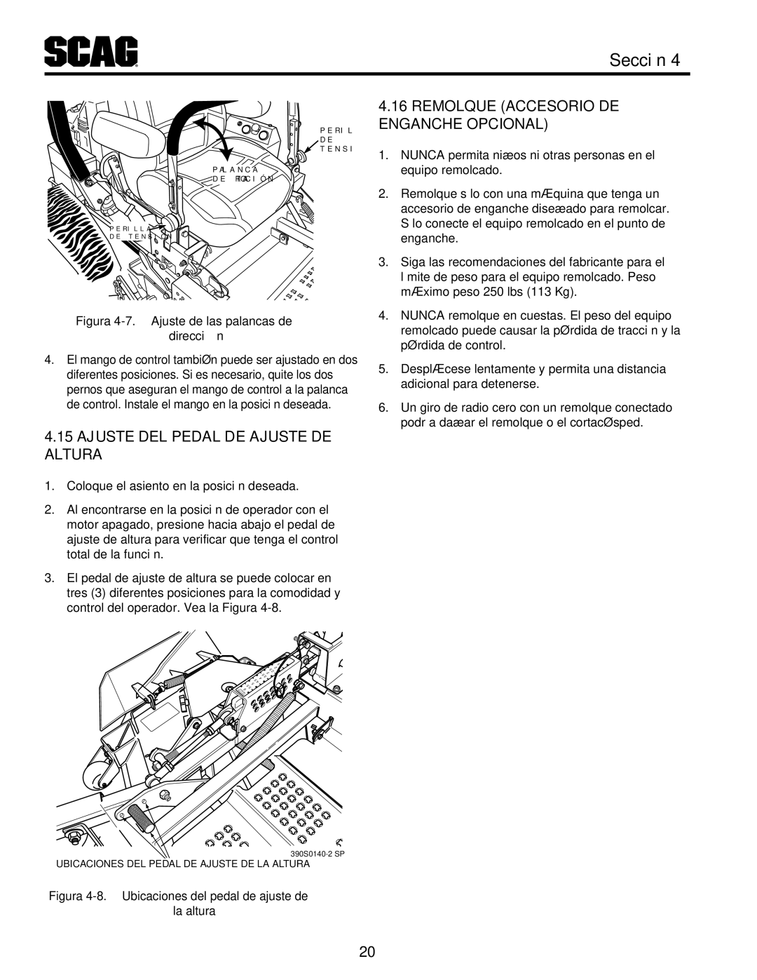 Scag Power Equipment STT61V-35BVAC-SS, STT61V-27DFI-SS Altura, De ajuste de pedal del Ajuste, Opci ona l Enancheg, Orid o 