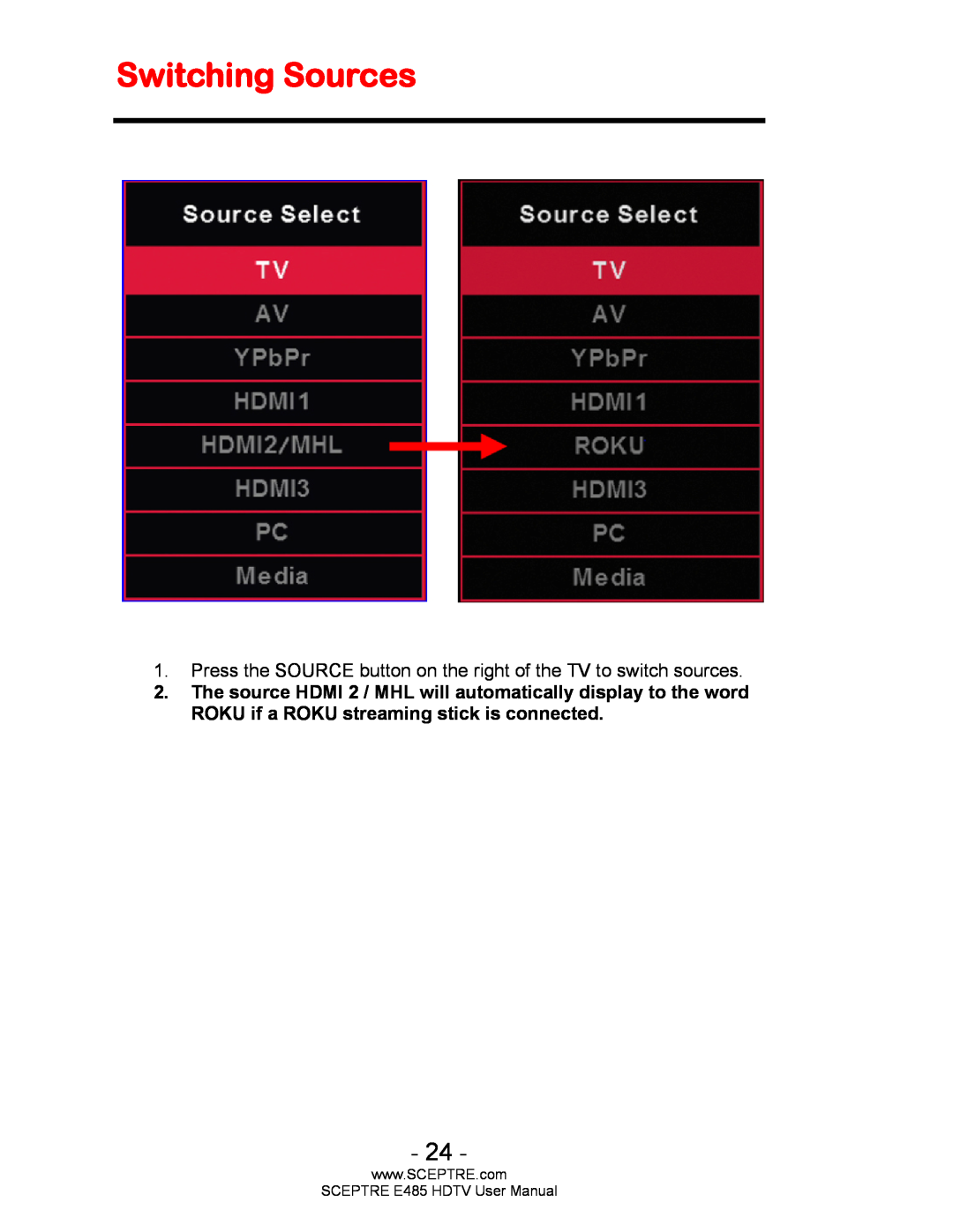 Sceptre Technologies E485 user manual Switching Sources, Press the SOURCE button on the right of the TV to switch sources 