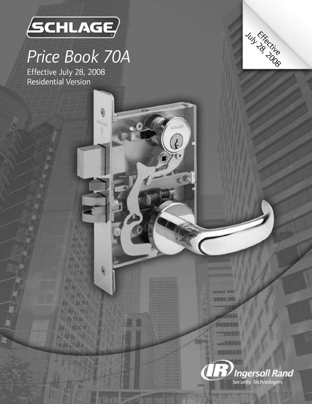 Schlage manual Price Book 70A, Effective July 28, 2008 Residential Version, JulyEffective 