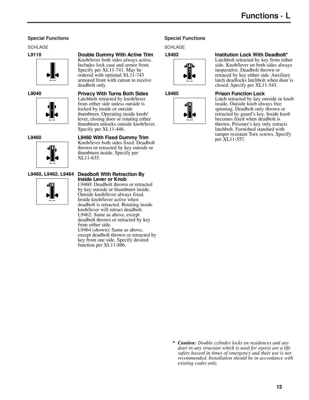 Schlage L-SERIES Special Functions, L9110 Double Dummy With Active Trim L9482, L9040 Privacy With Turns Both Sides L9485 