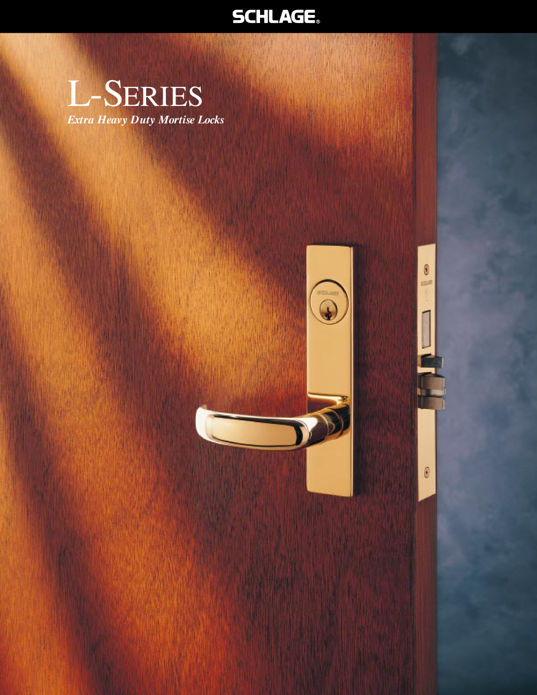 Schlage L-SERIES manual L-Series, Extra Heavy Duty Mortise Locks 