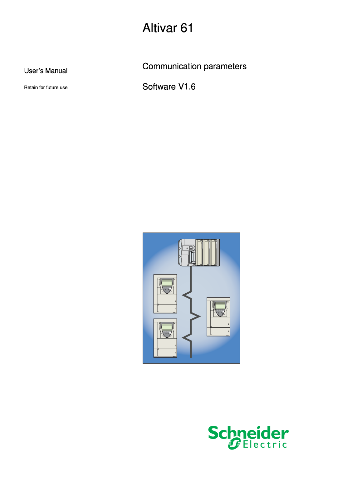 Schneider Electric 61 user manual Altivar, Communication parameters Software, User’s Manual 