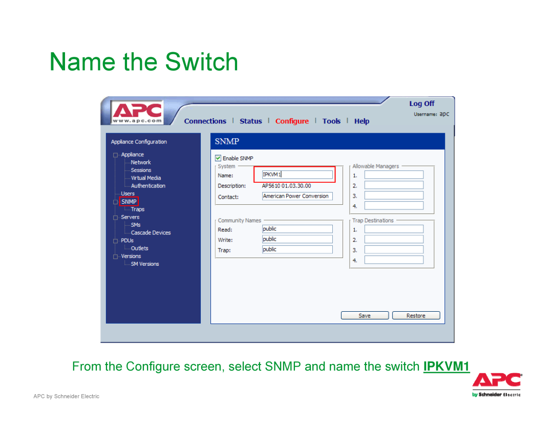 Schneider Electric AP561x manual Name the Switch, From the Configure screen, select SNMP and name the switch IPKVM1 