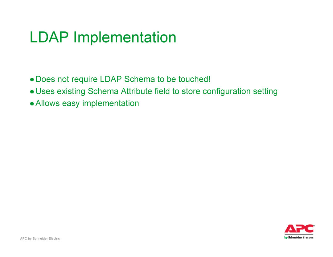 Schneider Electric AP561x LDAP Implementation, Does not require LDAP Schema to be touched, Allows easy implementation 