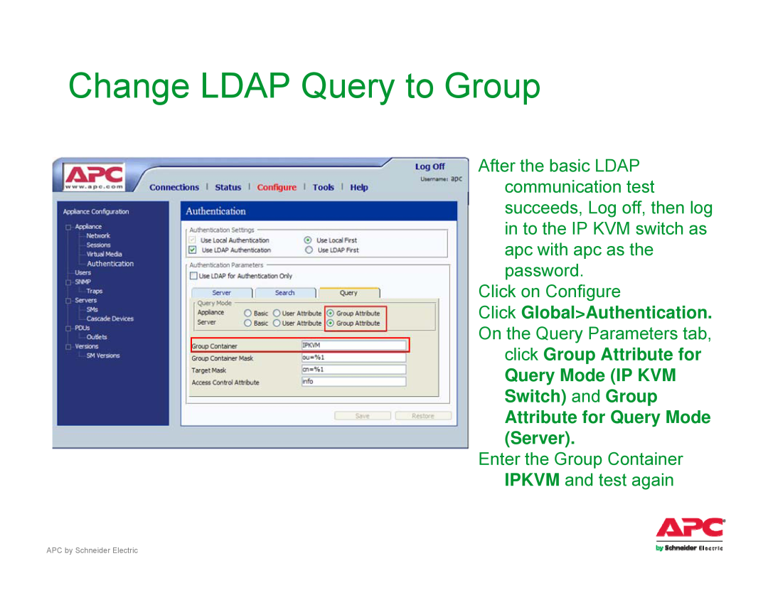 Schneider Electric AP561x Change LDAP Query to Group, Click on Configure, Enter the Group Container IPKVM and test again 