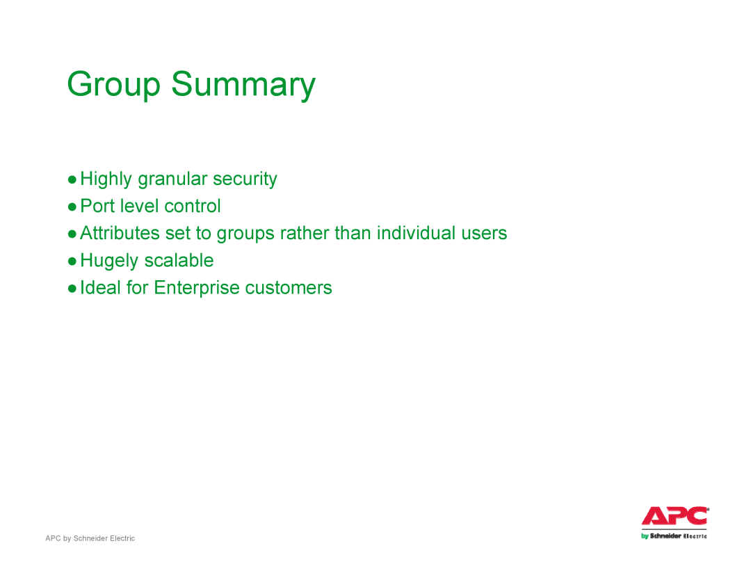 Schneider Electric AP561x manual Group Summary, Highly granular security Port level control, Ideal for Enterprise customers 