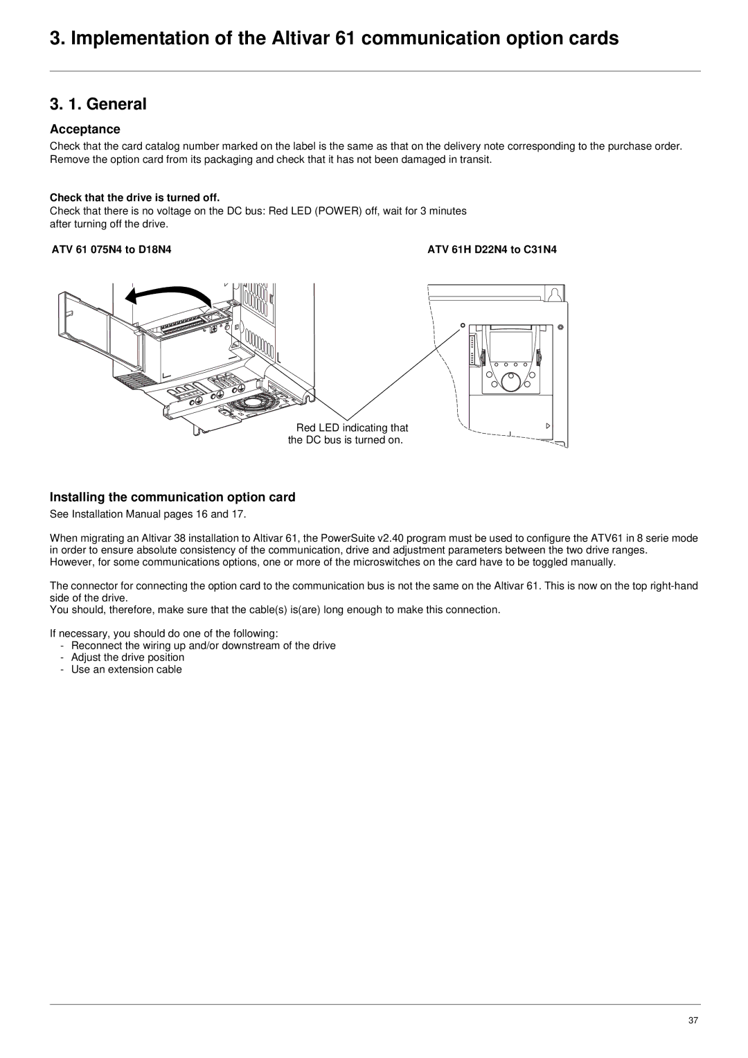 Schneider Electric ATV61 General, Acceptance, Installing the communication option card, Check that the drive is turned off 