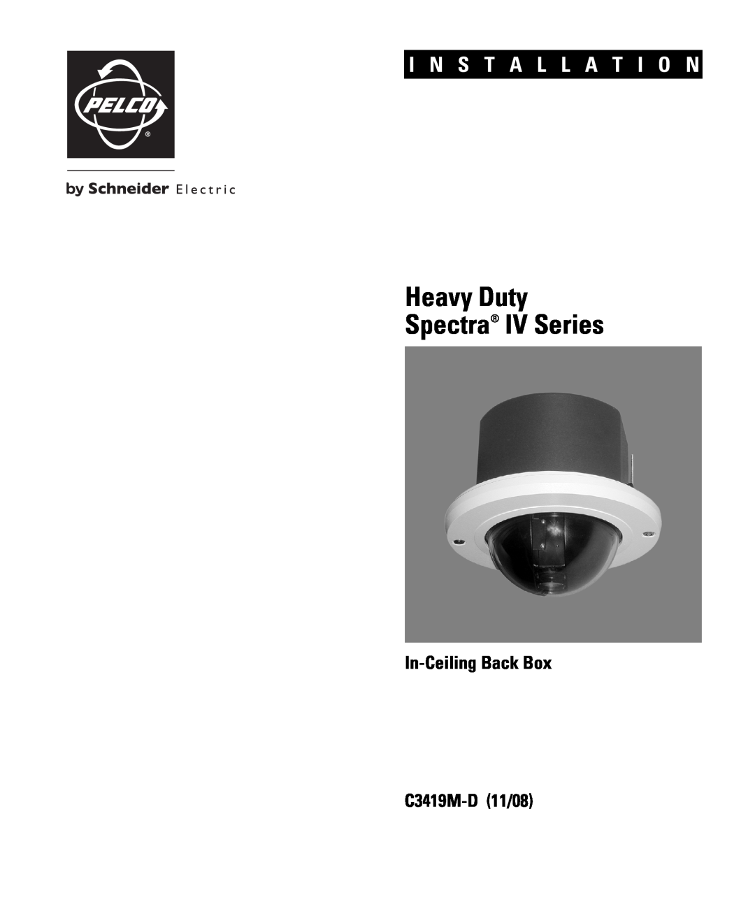 Schneider Electric C3419M-D (11/08) manual Heavy Duty Spectra IV Series, I N S T A L L A T I O N, In-Ceiling Back Box 