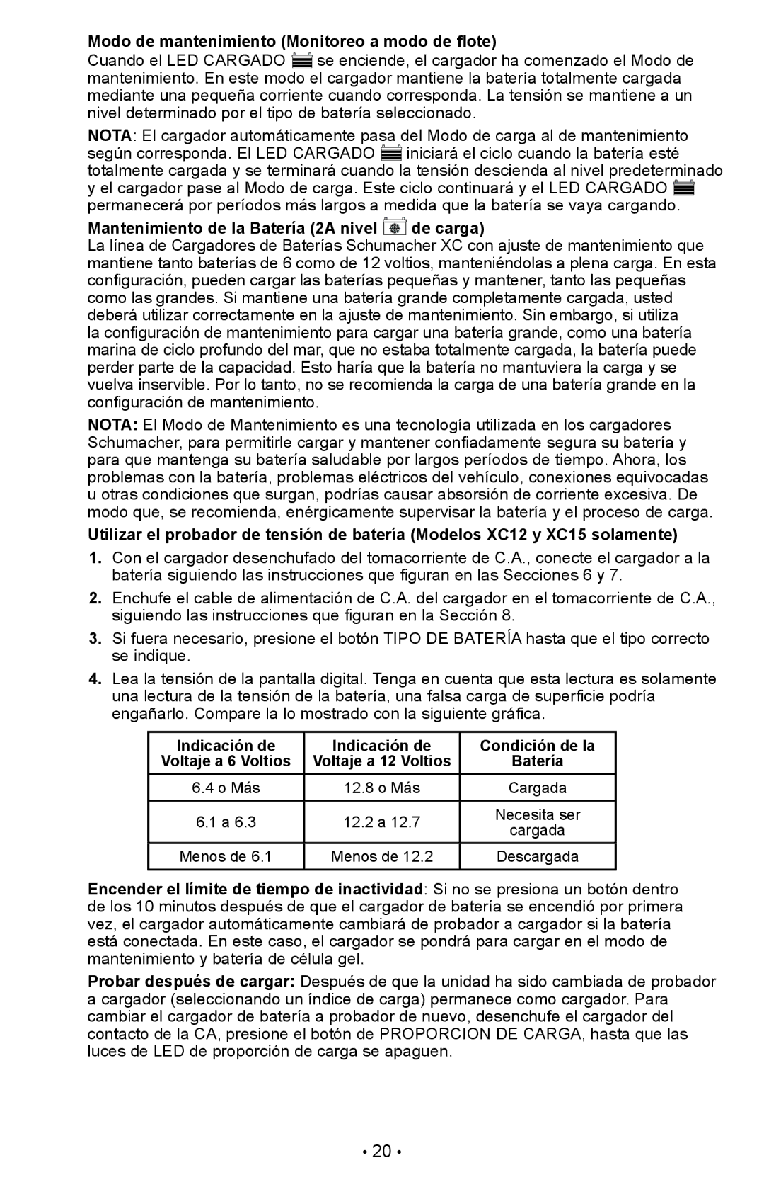 Schumacher XC10, XCS15, XC12 Modo de mantenimiento Monitoreo a modo de flote, Mantenimiento de la Batería 2A nivel de carga 