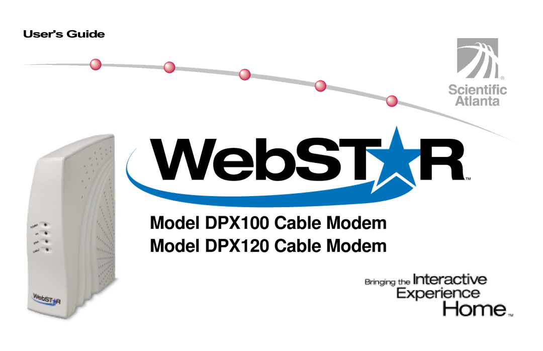 Scientific Atlanta manual Model DPX100 Cable Modem Model DPX120 Cable Modem 