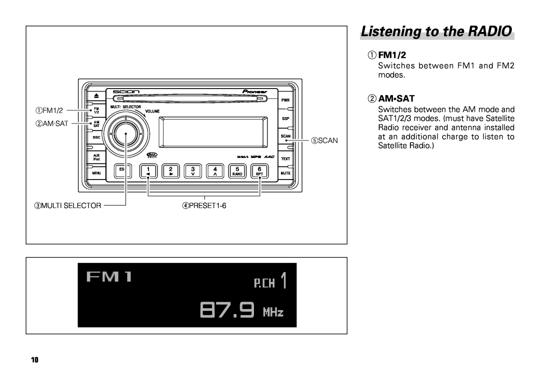 Scion PT546-00081 manual Listening to the RADIO, 1FM1/2, 2AM·SAT, 5SCAN, 3MULTI SELECTOR, 4PRESET1-6 
