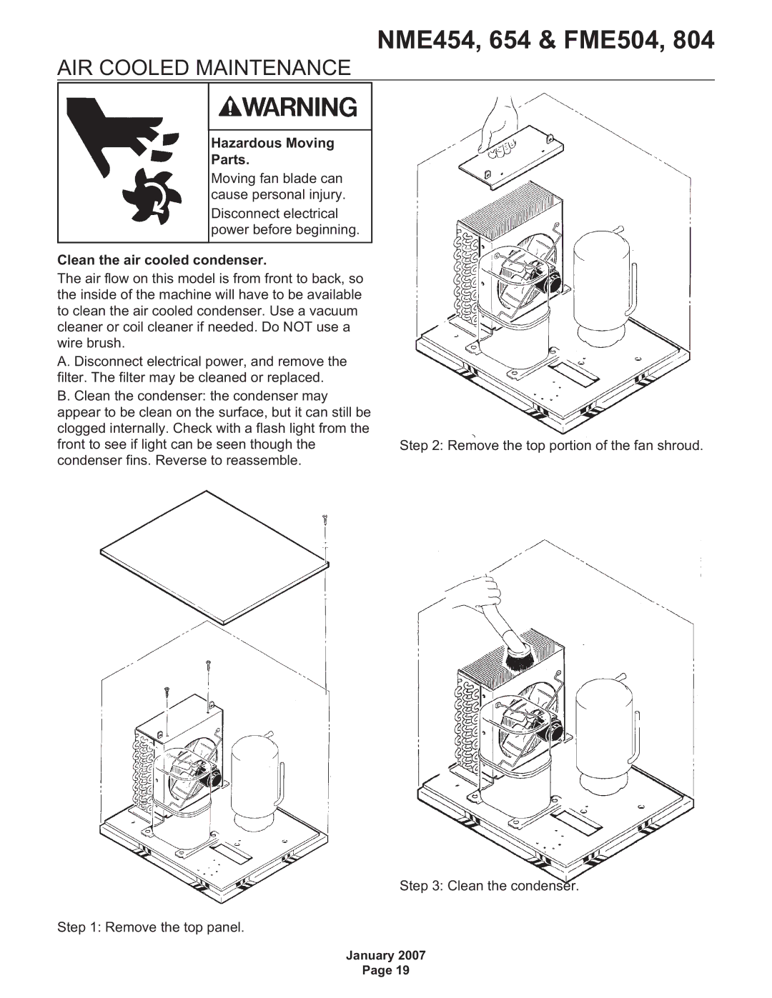 Scotsman Ice FME504, NME454, NME654, FME804 AIR Cooled Maintenance, Hazardous Moving Parts, Clean the air cooled condenser 