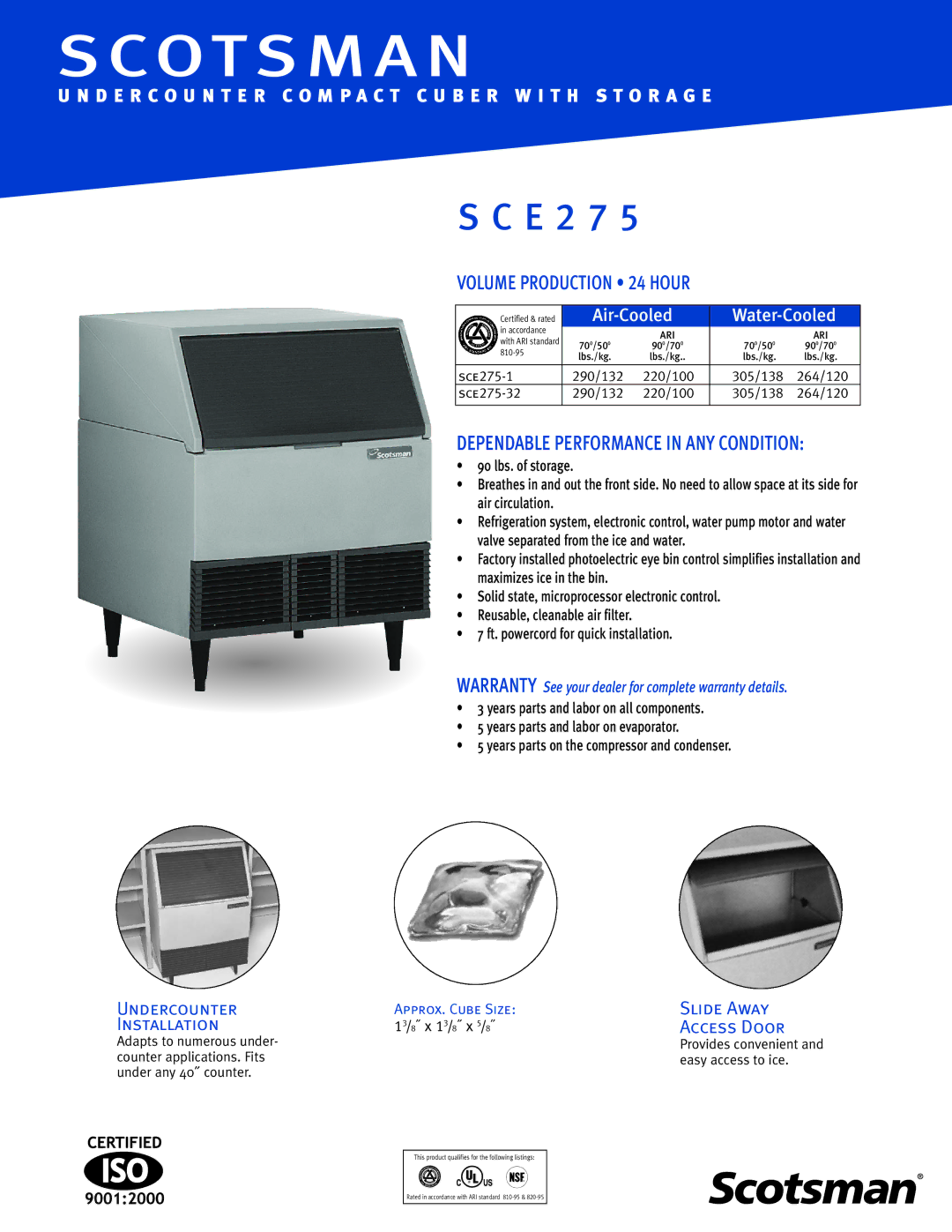 Scotsman Ice SCE275 warranty Volume Production 24 Hour, Dependable Performance in ANY Condition, Undercounter Installation 