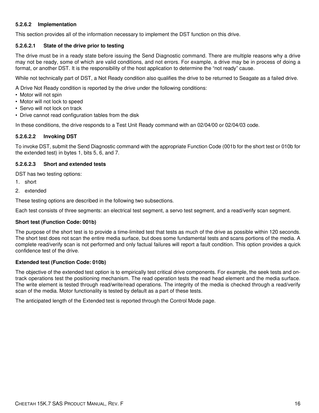 Seagate ST3600957SS, 100516226 Implementation, State of the drive prior to testing, Invoking DST, Short and extended tests 