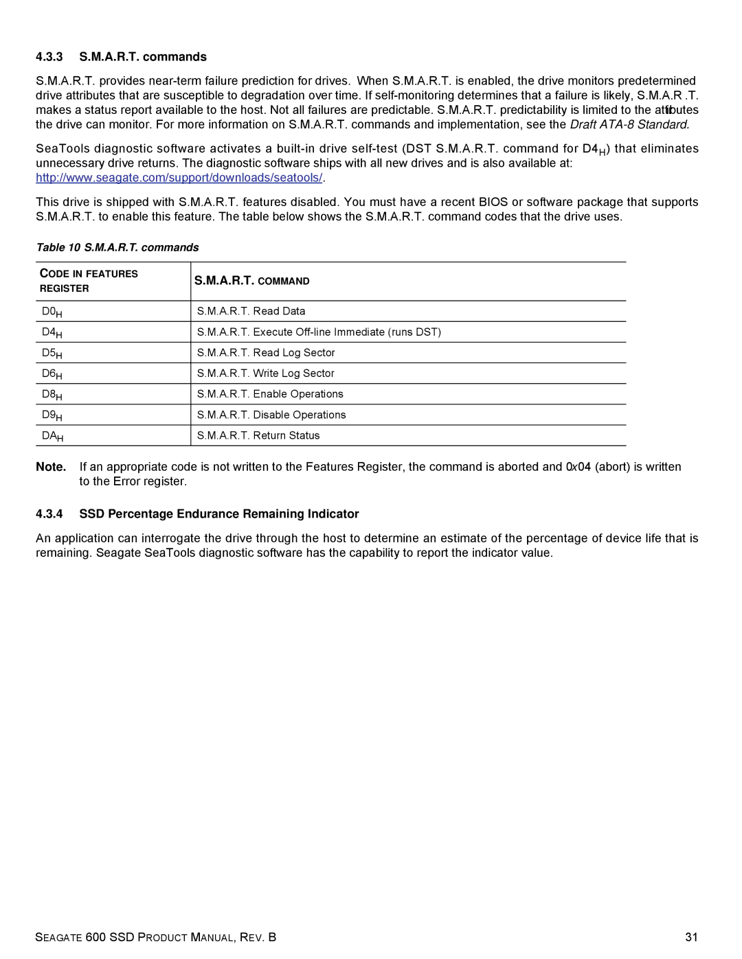 Seagate ST120HM001, ST120HM000, 600 3 S.M.A.R.T. commands, A.R.T. Command, SSD Percentage Endurance Remaining Indicator 