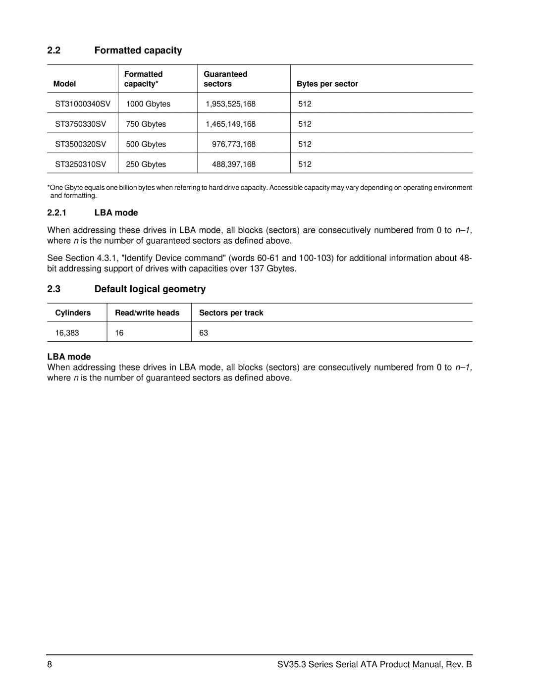 Seagate ST3750330SV Formatted capacity, Default logical geometry, LBA mode, Cylinders Read/write heads Sectors per track 