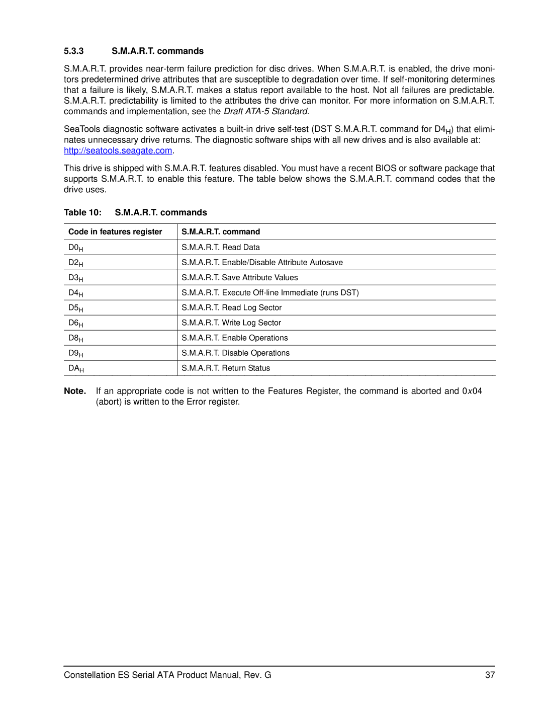 Seagate ST3500514NS, ST31000524NS, ST32000644NS, 100516232 3 S.M.A.R.T. commands, Code in features register A.R.T. command 