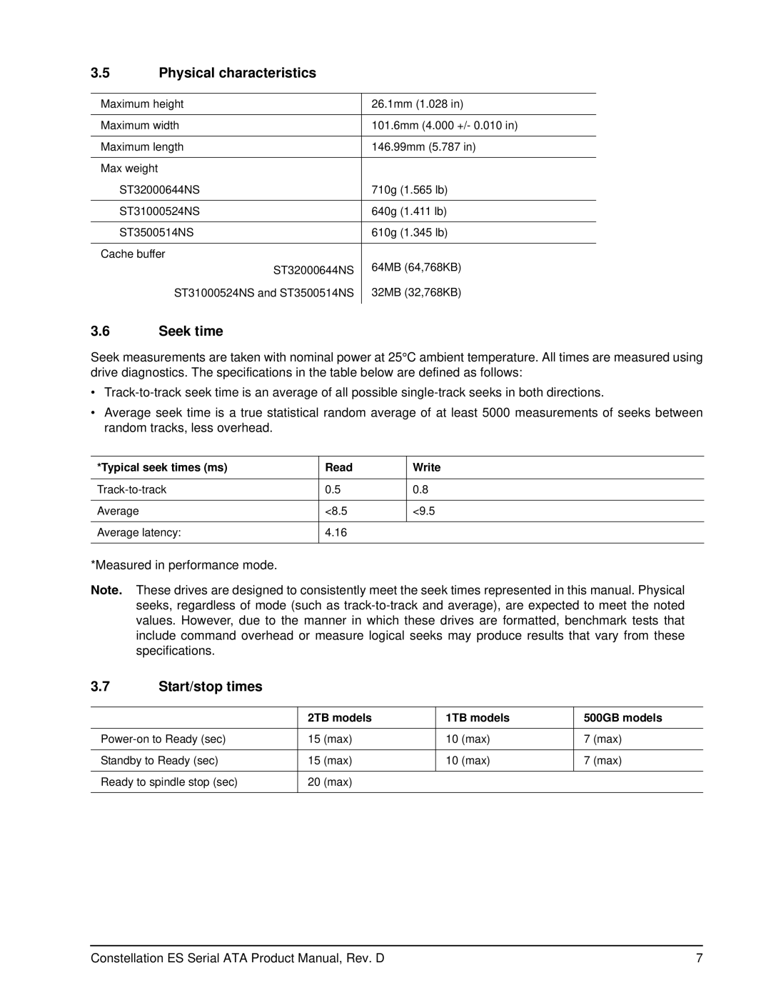 Seagate ST3500514NS, ST31000524NS Physical characteristics, Seek time, Start/stop times, Typical seek times ms Read Write 