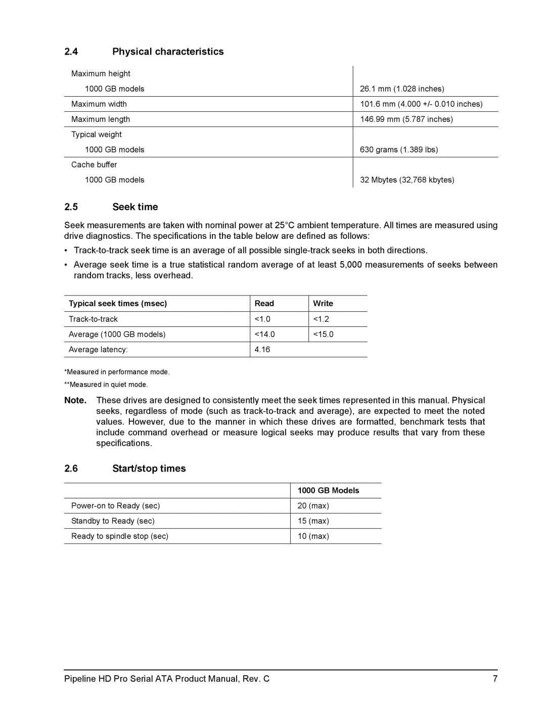 Seagate ST31000533CS Physical characteristics, Seek time, Start/stop times, Typical seek times msec Read Write, GB Models 