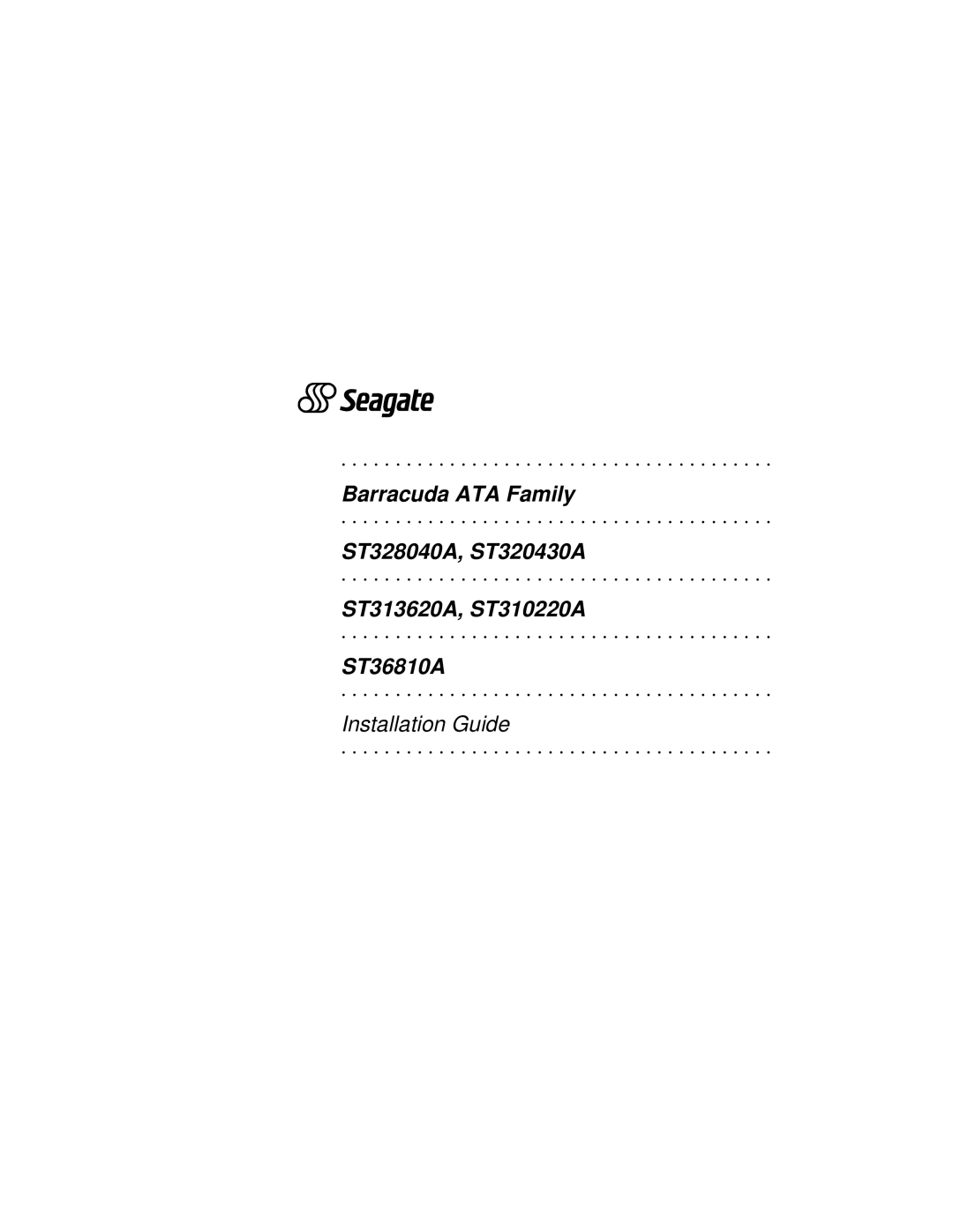 Seagate ST313620A, ST310220A, ST320430A, ST328040A, ST36810A manual Installation Guide 