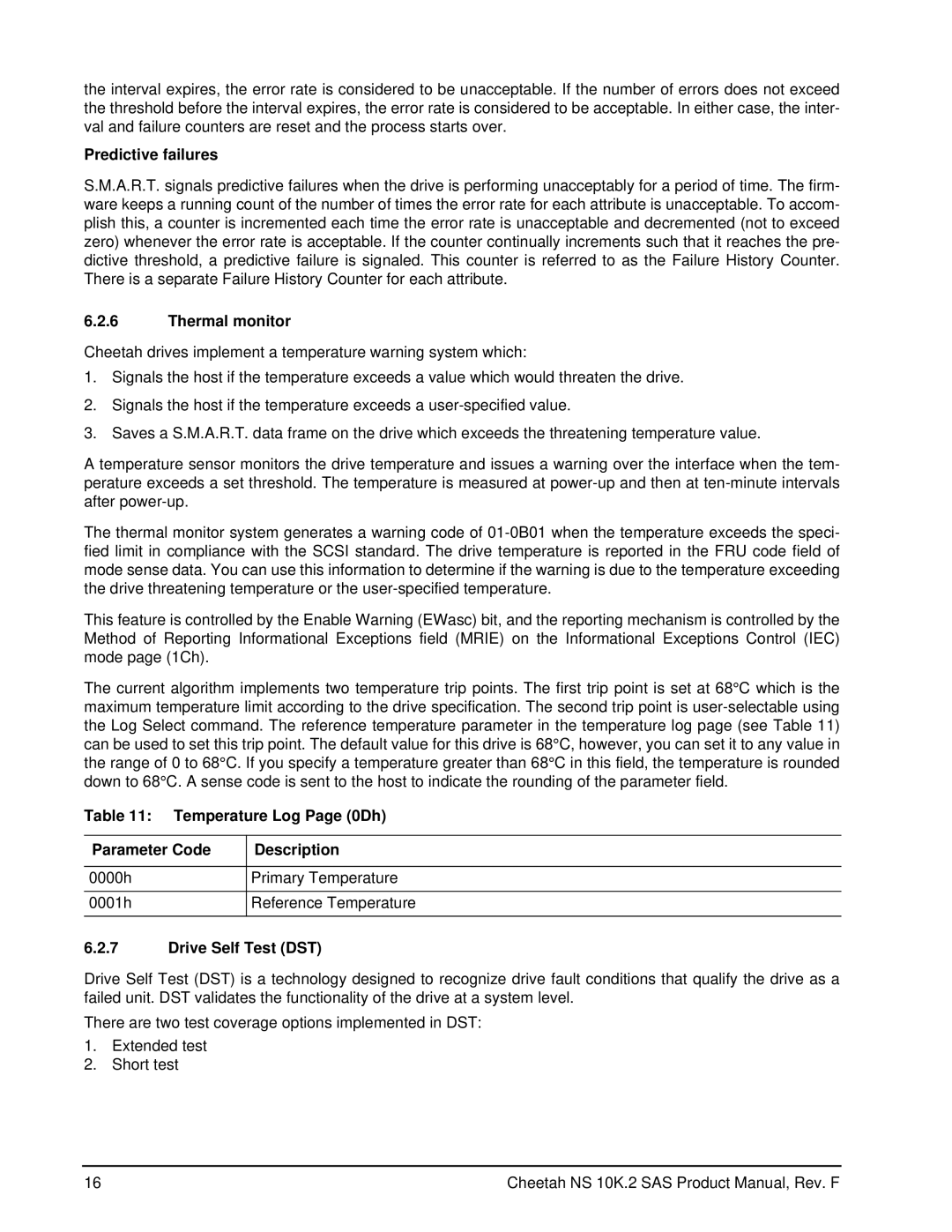 Seagate ST3450802SS, ST3600002SS Predictive failures, Thermal monitor, Temperature Log Page 0Dh Parameter Code Description 