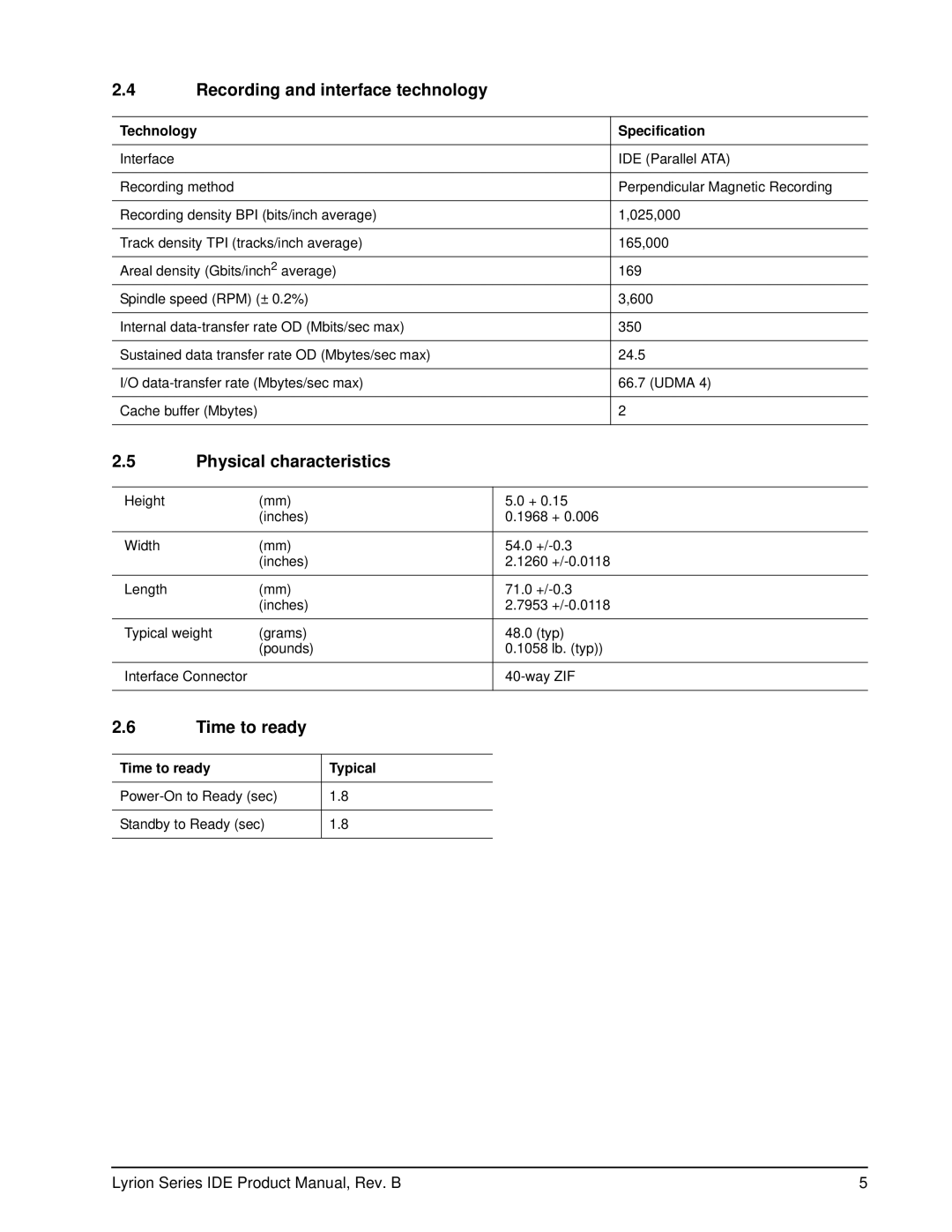 Seagate ST760211DE Recording and interface technology, Physical characteristics, Time to ready, Technology Specification 