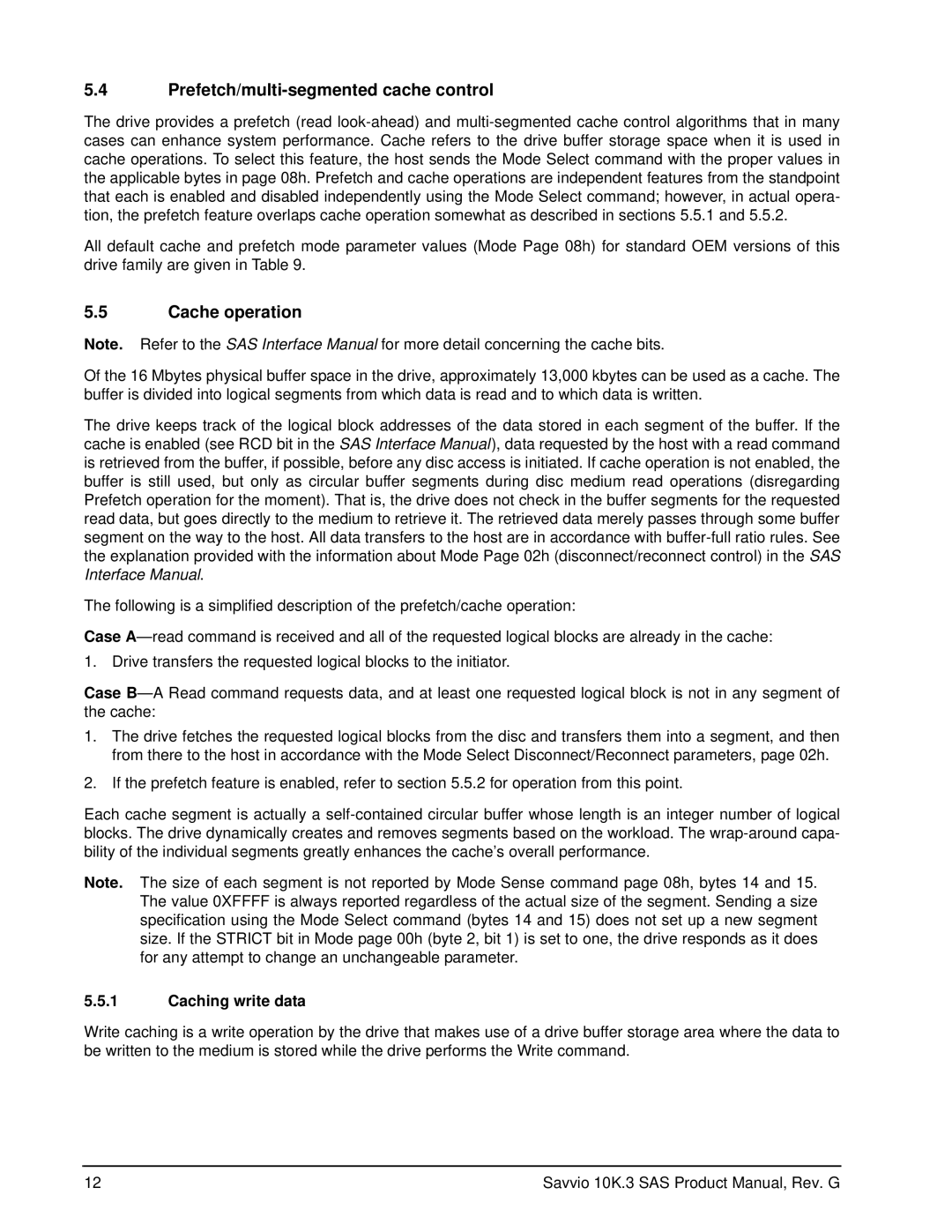 Seagate ST9300403SS, ST9300603SS, ST9300503SS Prefetch/multi-segmented cache control, Cache operation, Caching write data 