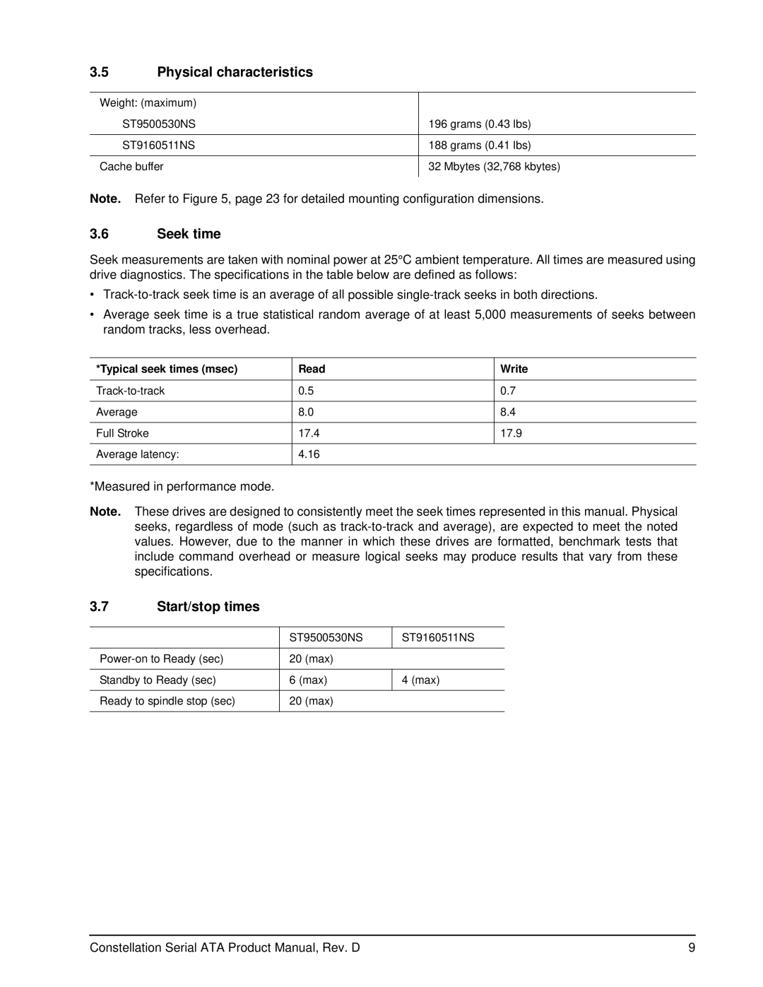 Seagate ST9160511NS, ST9500530NS Physical characteristics, Seek time, Start/stop times, Typical seek times msec Read Write 