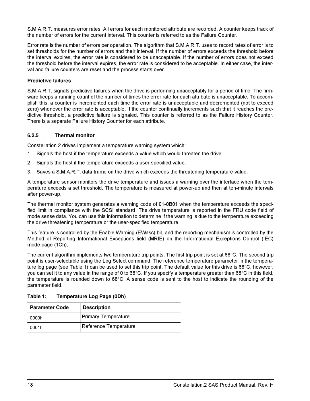 Seagate ST91000641SS, 100620418 Predictive failures, Thermal monitor, Temperature Log Page 0Dh Parameter Code Description 