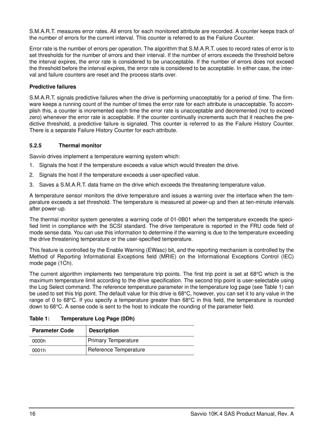 Seagate ST9600204SS, ST9600104SS Predictive failures, Thermal monitor, Temperature Log Page 0Dh Parameter Code Description 