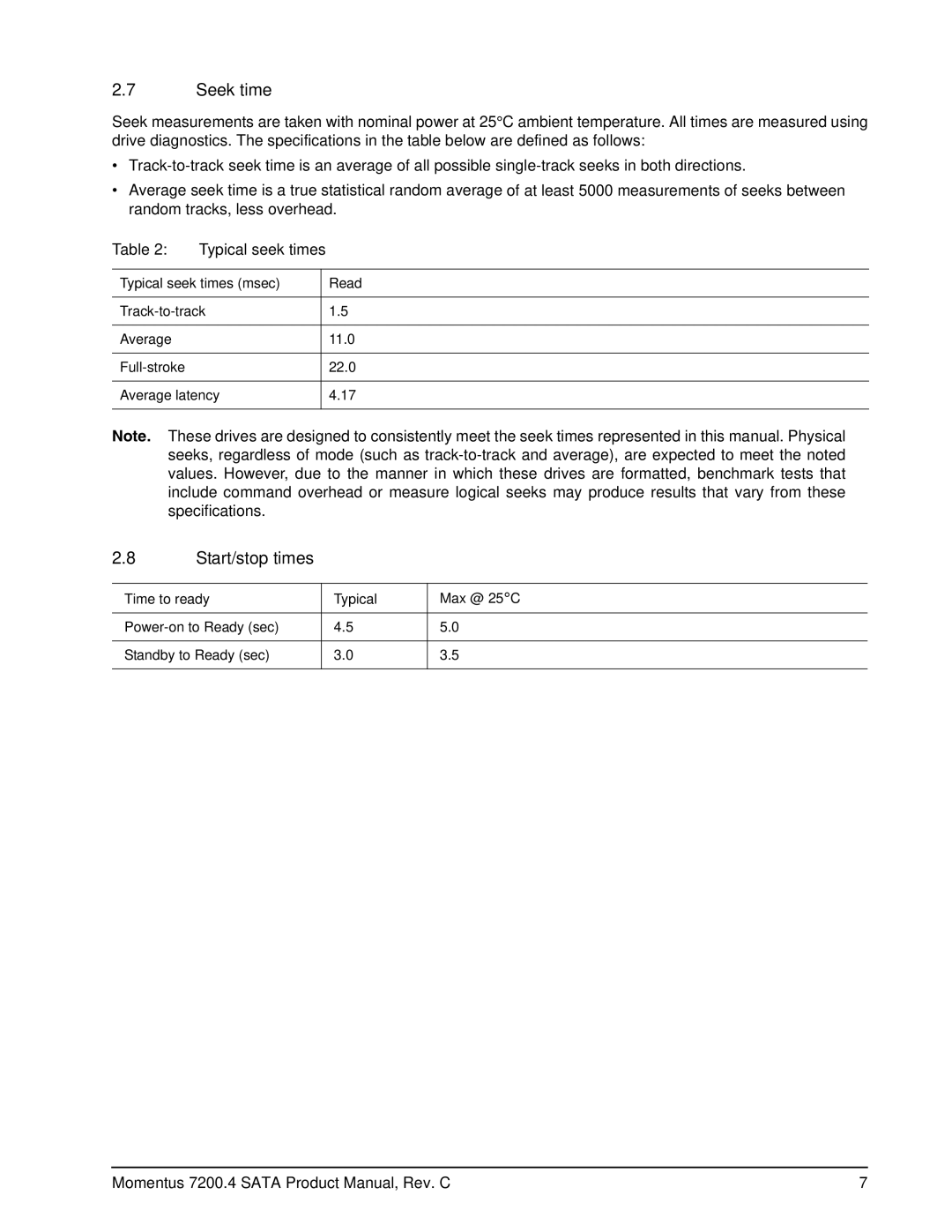 Seagate ST905003N3A1ASRK Seek time, Start/stop times, Typical seek times msec Read, Time to ready Typical Max @ 25C 