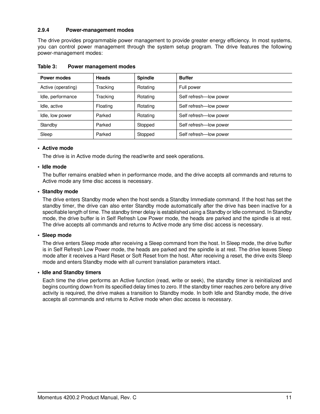 Seagate ST9402112A, ST980829A, ST960812A Power-management modes, Power management modes, Active mode, Idle mode, Sleep mode 