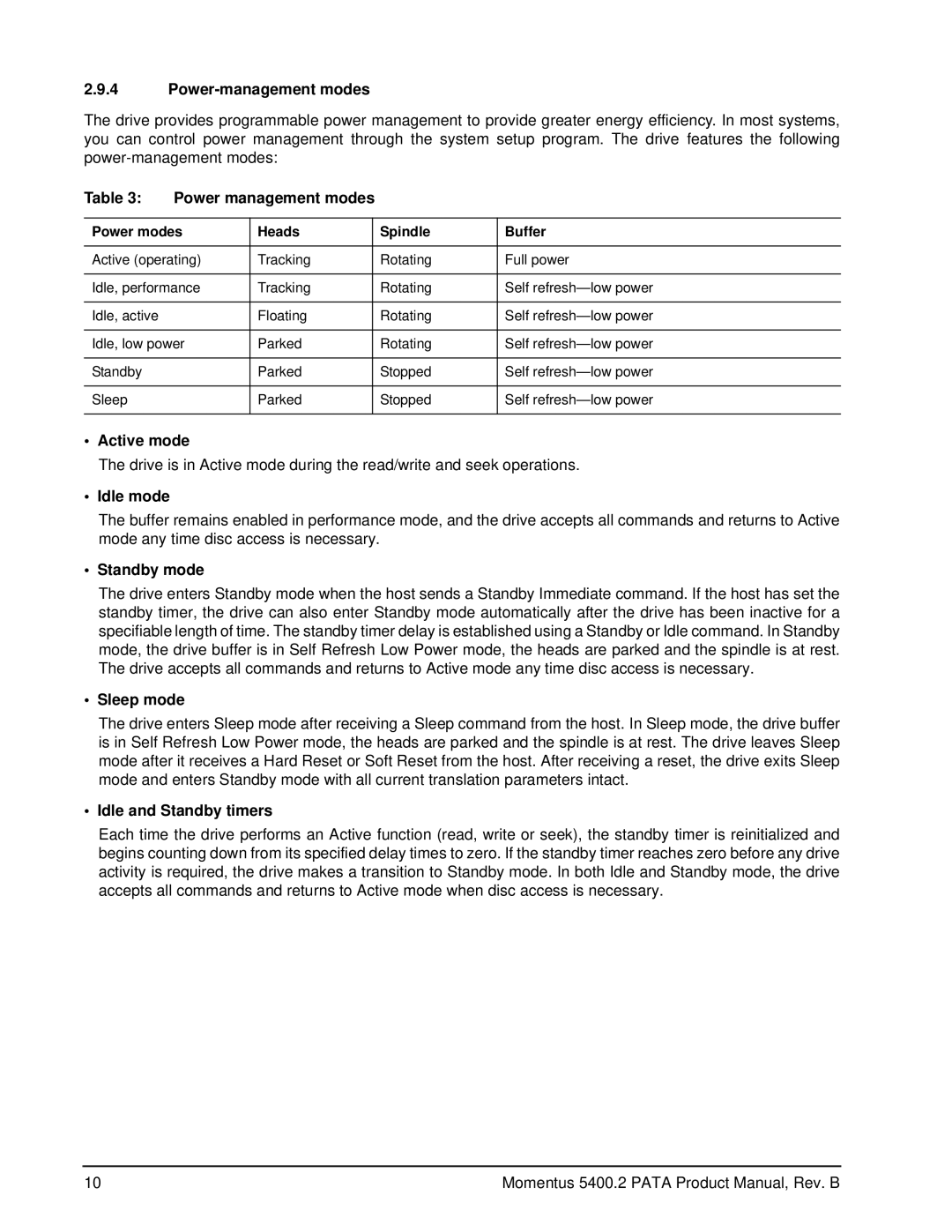 Seagate ST9120821A, ST98823A, ST96812A Power-management modes, Power management modes, Active mode, Idle mode, Sleep mode 