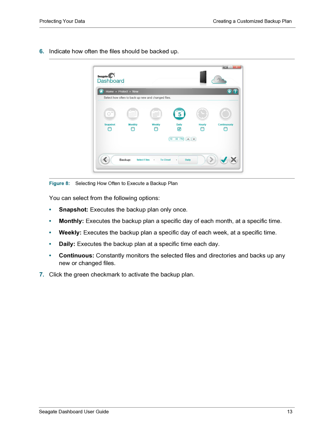 Seagate STBU500103, STCB4000102, STCB3000900, STCB3000100, STCB2000900 manual Indicate how often the files should be backed up 