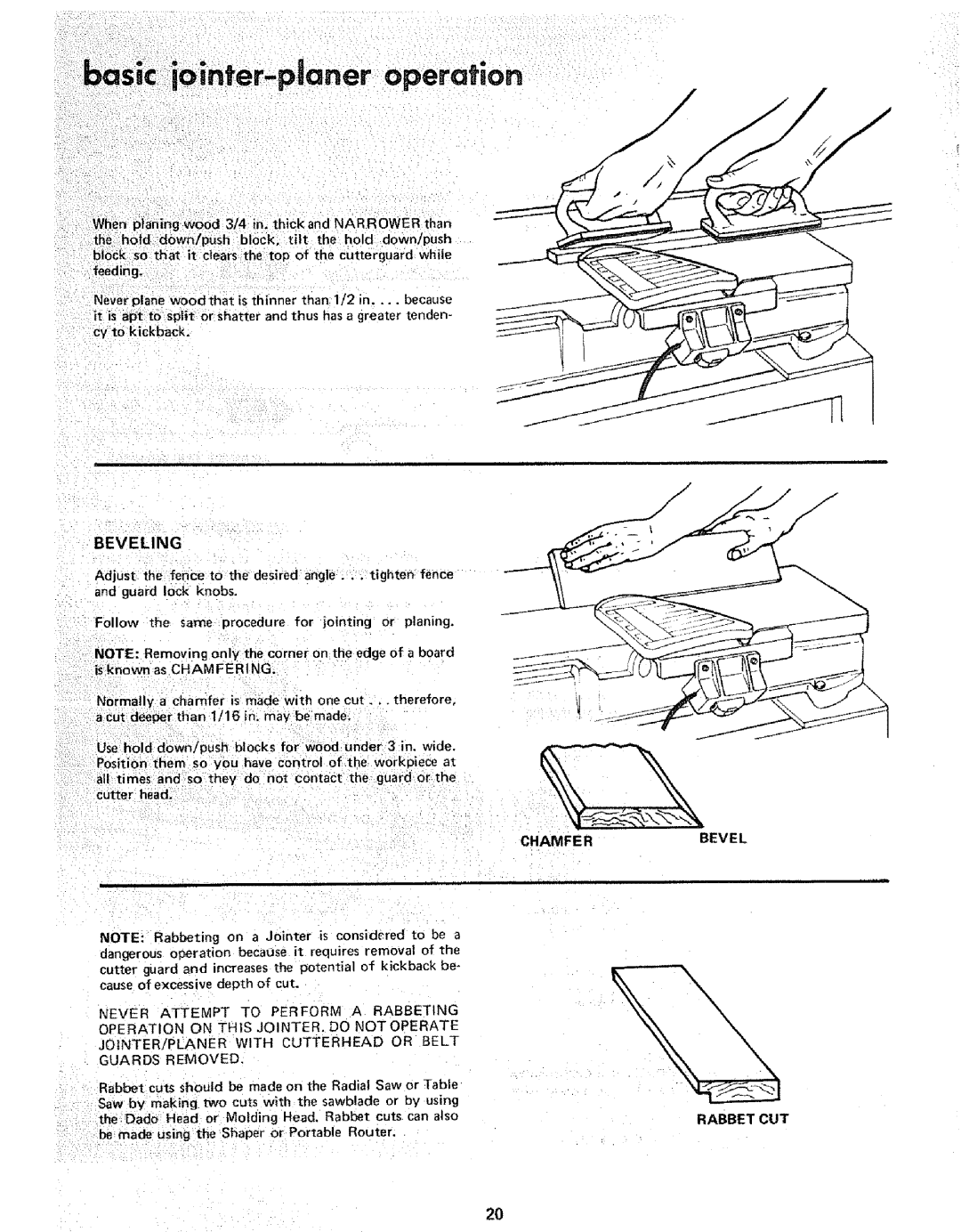 Sears 113, 206801 manual BEY Eling, When planing wood 3/4 in, thick and Narrower than, Follow Same, Planing, Chamferbevel 