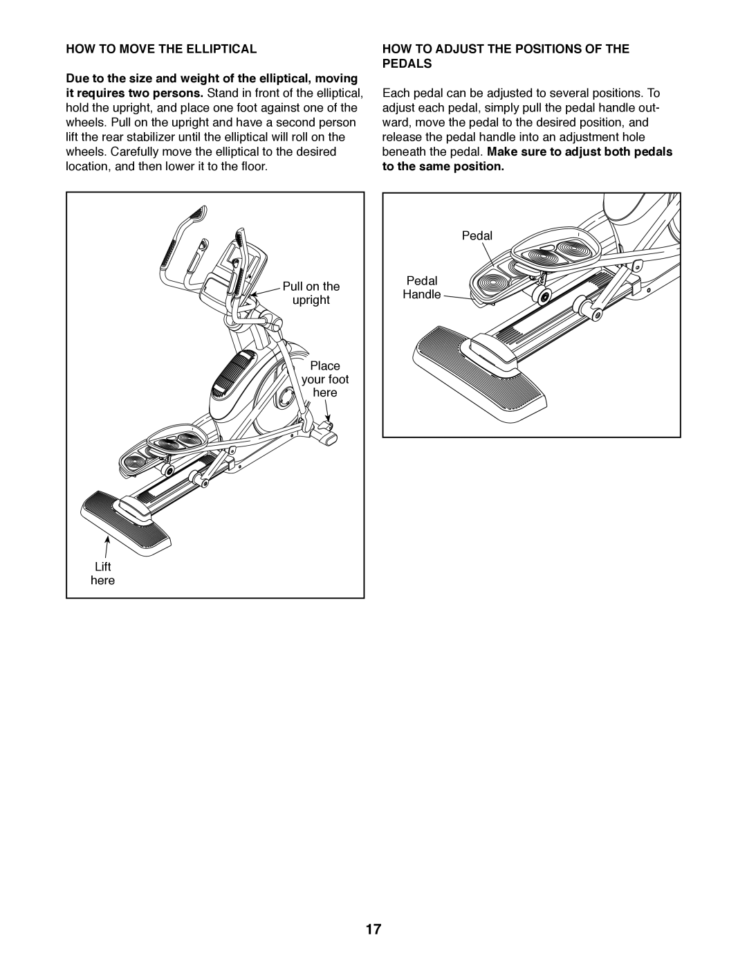 Sears 23949 user manual HOW to Move the Elliptical, HOW to Adjust the Positions of the Pedals 