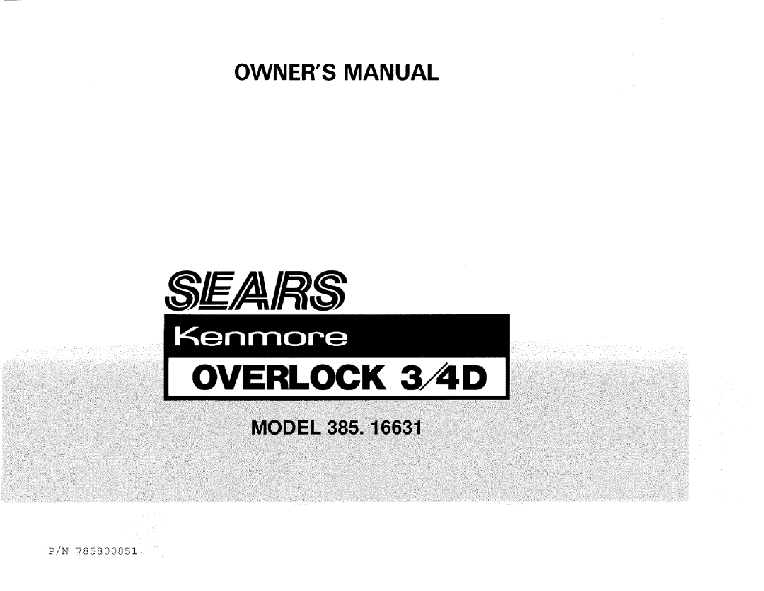 Sears 385.16631 owner manual S A/Rs, OVERLOCK 3/4D, Owners Manual 