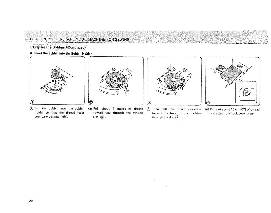 Sears 385.1915 Insert the Bobbin into the Bobbin Holder, Pull the thread clockwise, Toward you through the tension 