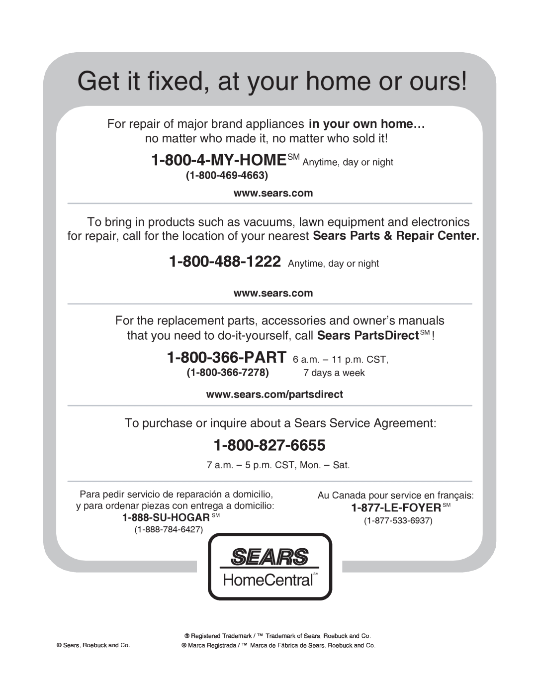 Sears 486.248463 Get it fixed, at your home or ours, HomeCentralSM, For repair of major brand appliances in your own home… 