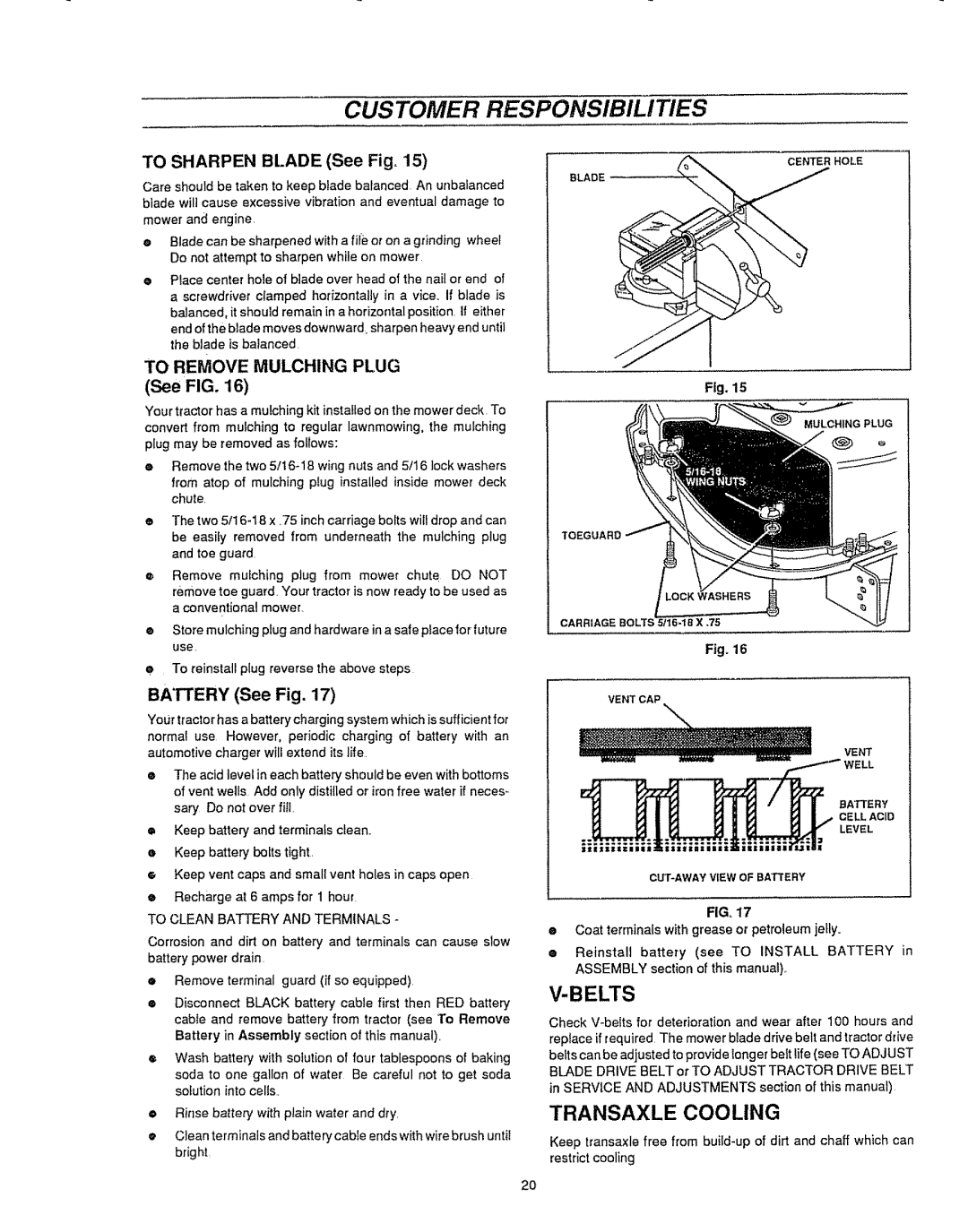 Sears 536.25587 Customer Responsibilities, V-Belts, Transaxle Cooling, TO SHARPEN BLADE See Fig=, BATTERY See Fig 