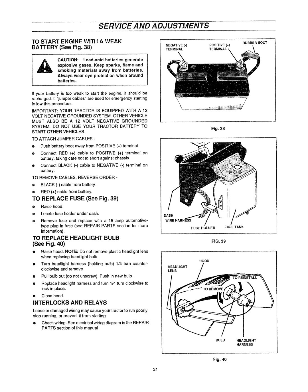 Sears 536.25587 owner manual Service And Adjustments, To Start Engine With A Weak, BATTERY See Fig, TO REPLACE FUSE See Fig 