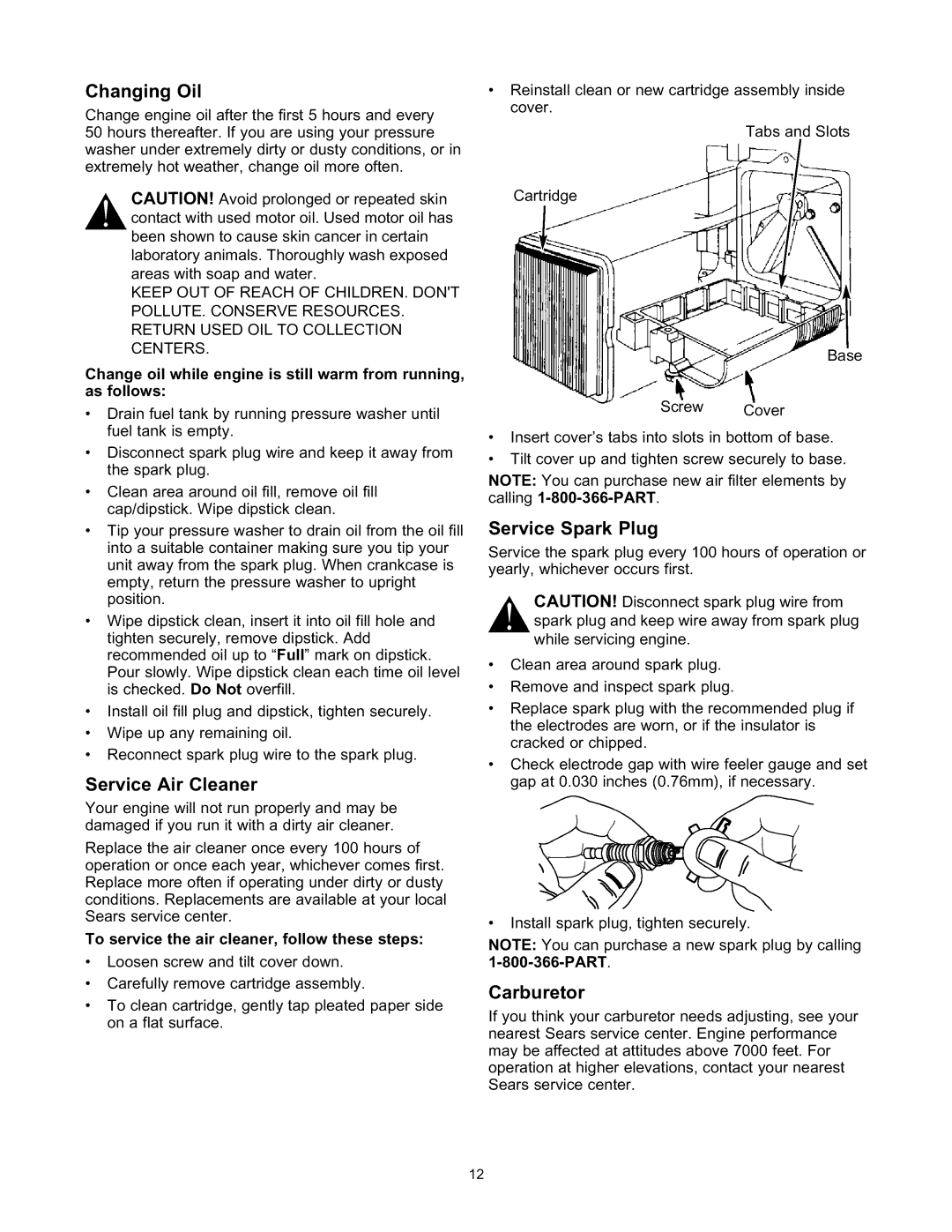 Sears 580.76101 Changing Oil, Service Air Cleaner, Service Spark Plug, Carburetor, Yearly, whichever occurs first 