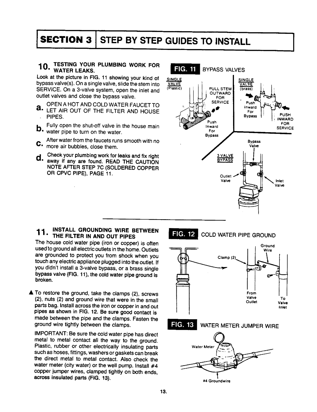 Sears 625.34823 Look at the picture in showing your kind, Bypass valves. On a single valve, slide the stern into 