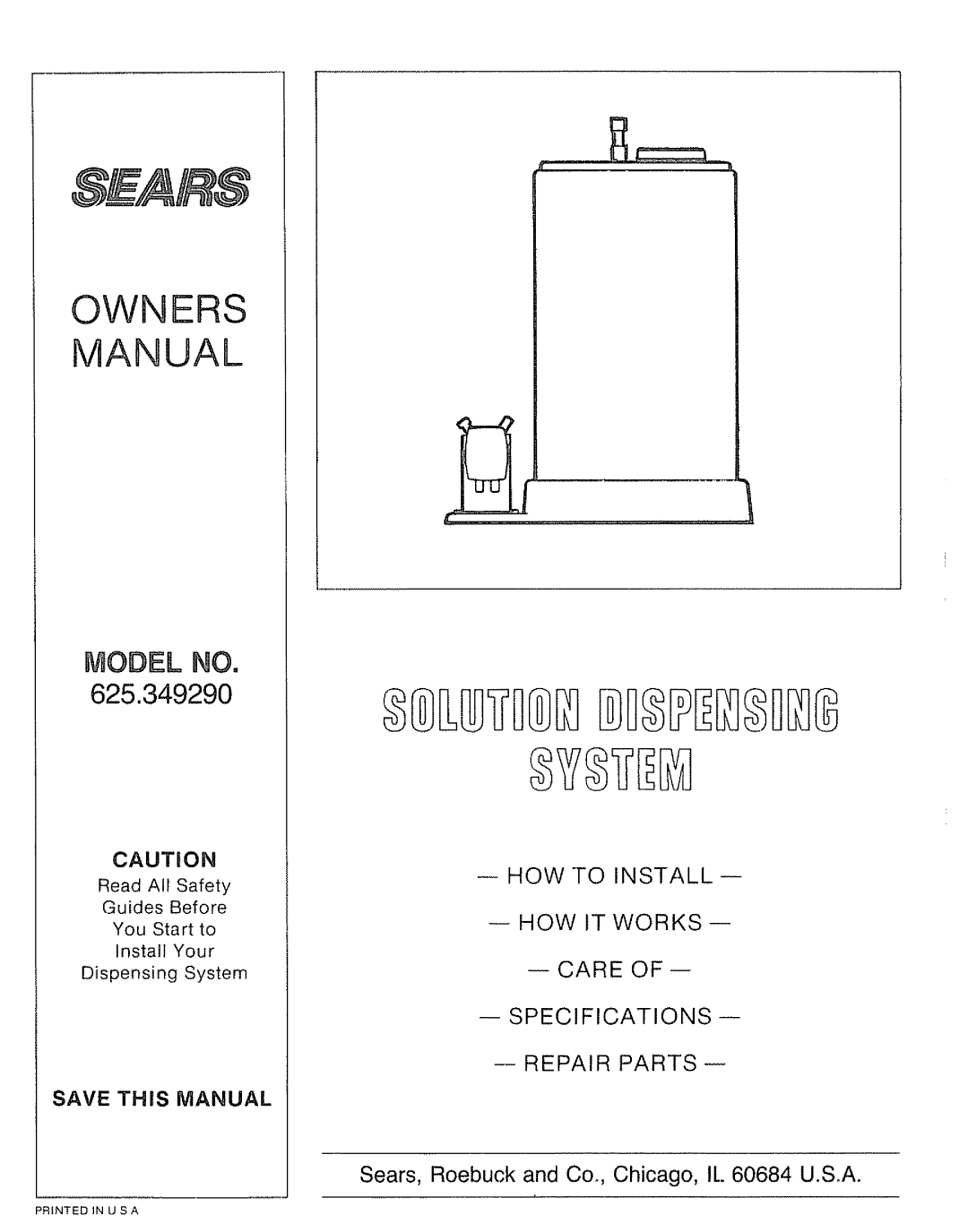 Sears 625.34929 owner manual Model No, How To Install How It Works Care Of, Specifications Repair Parts, Save This Manual 