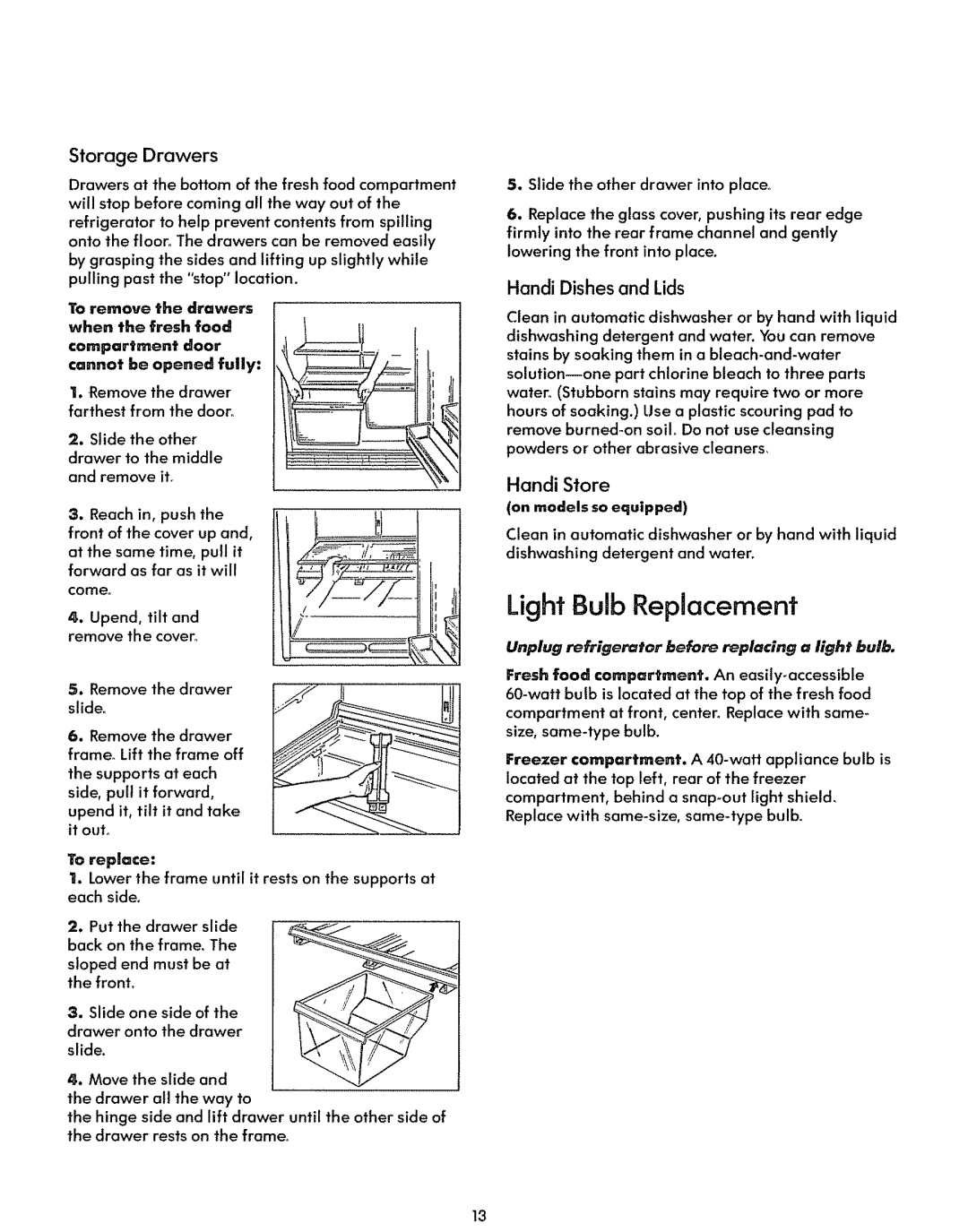 Sears 71289 Light Bulb Replacement, Storage Drawers, Handi Dishes and Lids, Fresh food compartment. An easily-accessible 