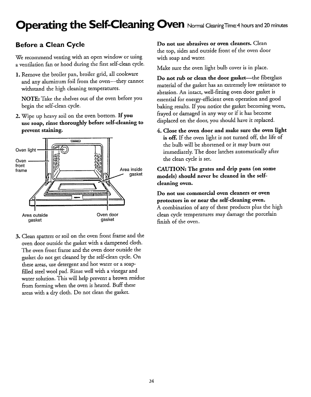 Sears 73278, 72671, 72675 Operating the Self-Cleaning, Before a Clean Cycle, Do not use abrasives or oven deaners. Clean 