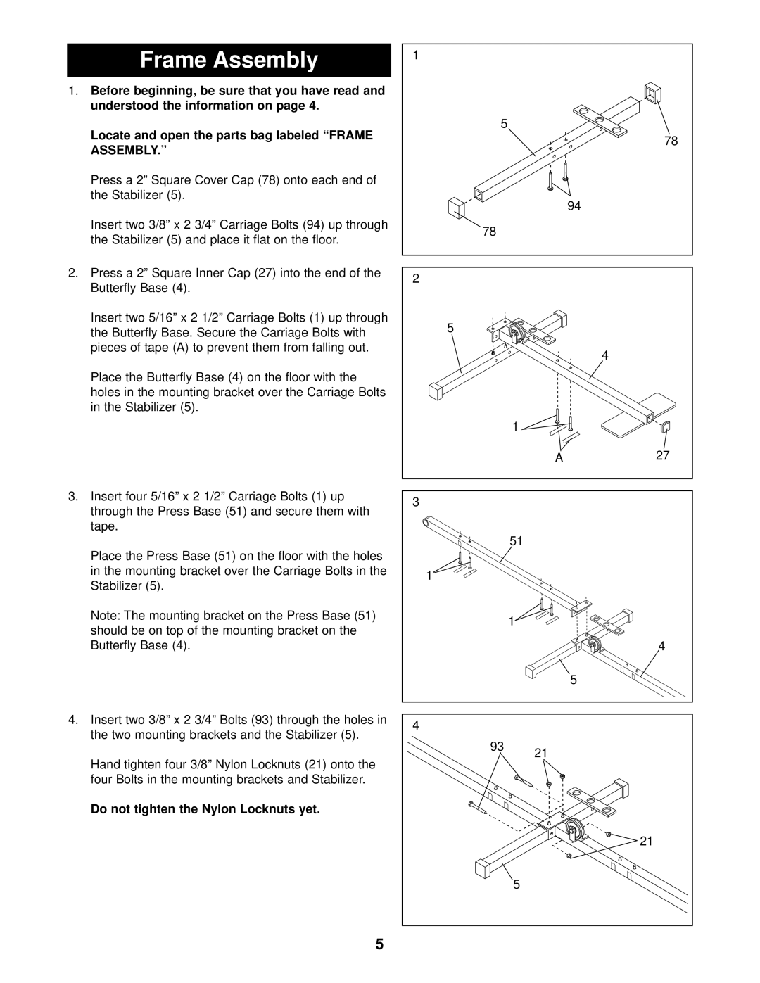 Sears 831.159370 user manual Frame Assembly, Do not tighten the Nylon Locknuts yet 